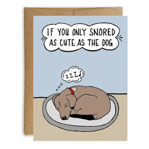 Greeting Card - Snore As Cute As The Dog