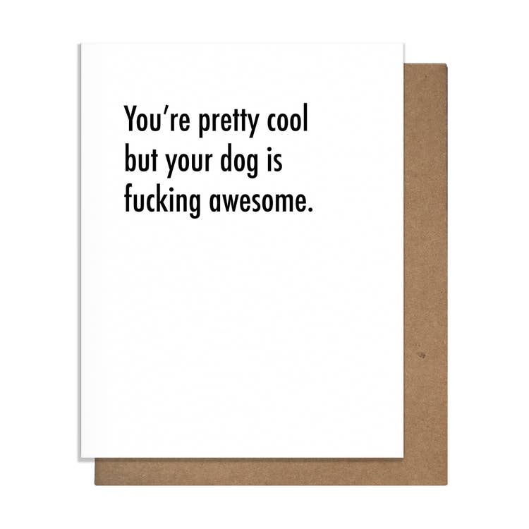 Greeting Card - Your Dog Is Awesome