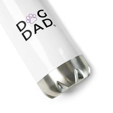 Load image into Gallery viewer, Dog Dad Stainless Steel Water Bottle
