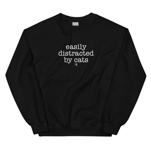 Easily Distracted By Cats Unisex Sweatshirt (Variety of Colors Available)