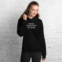 Load image into Gallery viewer, Easily Distracted By Dogs Unisex Hoodie (Variety of Colors AVailable)
