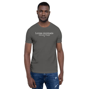 Loves Animals Tolerates People Unisex T-Shirt (Variety of Colors Available)